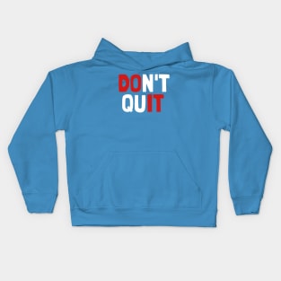 Do Not Quit Kids Hoodie